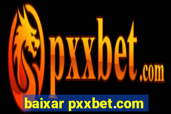 baixar pxxbet.com